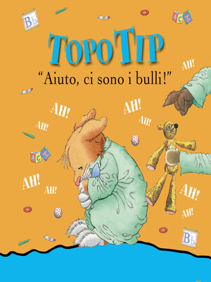 cover image of Topo Tip. Aiuto ci sono i bulli!